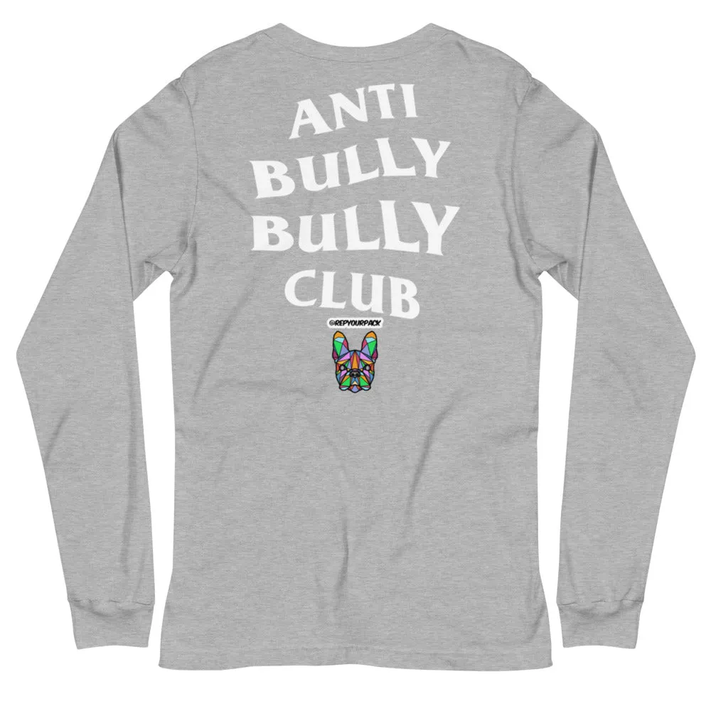 Anti Bully Bully Club (Frenchie) Unisex Long Sleeve Tee